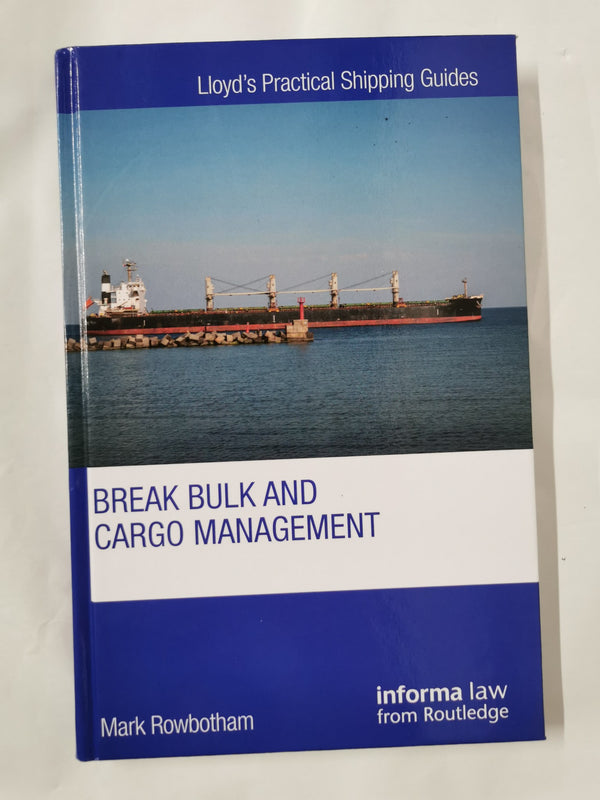 Break Bulk and Cargo Management (Lloyd's Practical Shipping Guides) by Mark Rowbotham - used book at Perkology Books
