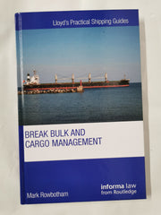 Break Bulk and Cargo Management (Lloyd's Practical Shipping Guides) by Mark Rowbotham - used book at Perkology Books
