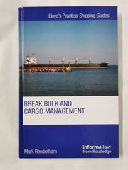Break Bulk and Cargo Management (Lloyd's Practical Shipping Guides) by Mark Rowbotham - used book at Perkology Books