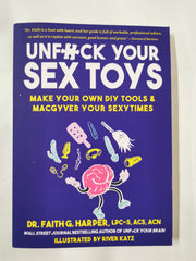 Unfuck Your Sex Toys: Make Your Own DIY Tools & MacGyver Your Sexytimes