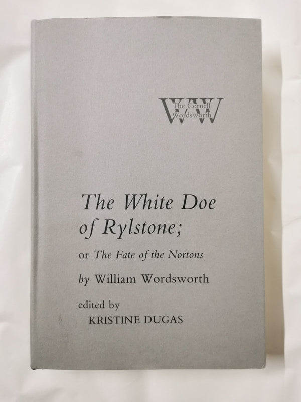 The White Doe of Rylstone; or The Fate of the Nortons (The Cornell Wordsworth) [ - used book at Perkology Books