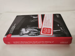 London's Working-Class Youth and the Making of Post-Victorian Britain, 1958-71 by Felix Fuhg - used book at Perkology Books