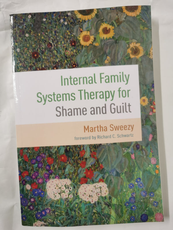 Cover of Internal Family Systems Therapy for Shame and Guilt by Richard C. Schwartz by Martha Sweezy