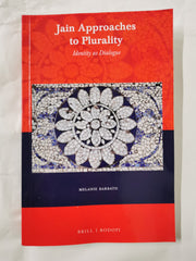Jain Approaches to Plurality: Identity as Dialogue: 55 (Currents of Encounter) by Melanie Barbato - used book at Perkology Books
