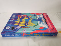 Where Magic Grows: Unique Tales of Wonder and Enchantment by Onjali Q. Raúf - used book at Perkology Books