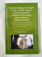 The Old Slavic Religion in the Light of 11th and 12th Century German Chronicles by Stanisaw Rosik - used book at Perkology Books