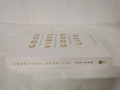 Good Vibes, Good Life: How Self-Love Is the Key to Unlocking Your Greatness by Vex King - used book at Perkology Books