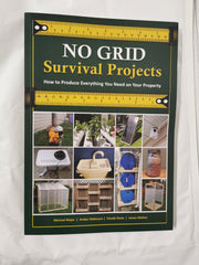 NO GRID Survival Projects: How to Produce Everything You Need on Your Property
