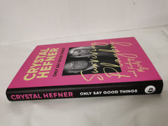 Only Say Good Things: Surviving Playboy and finding myself by Crystal Hefner - used book at Perkology Books