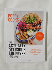Poppy Cooks: The Actually Delicious Air Fryer Cookbook