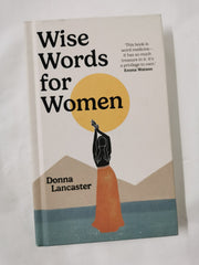 Wise Words for Women [Hardcover] Lancaster, Donna