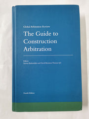 The Guide to Construction Arbitration 4th ed Edited by: Stavros Brekoulakis