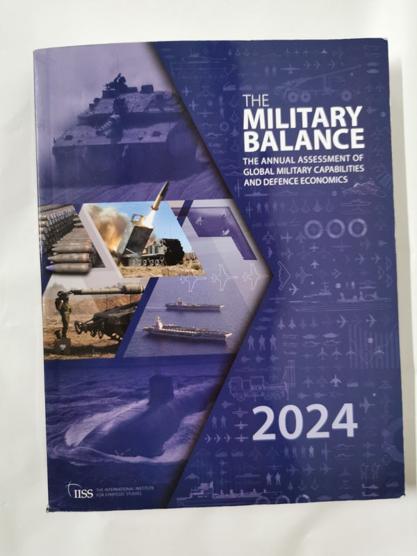 The Military Balance 2024 by The International Institute for Strategic Studies