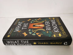 What the River Knows vy Isabel Ibañez