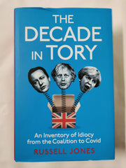 The Decade in Tory: An inventory of idiocy from the coalition to Covid *Signed*