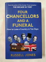 Four Chancellors and a Funeral: How to Lose a Country in Ten Days *Signed*