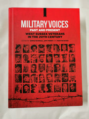Military Voices. Past and Present. West Sussex Veterans in the 20th Century