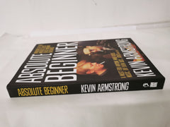 Absolute Beginner: Memoirs of the world's best least-known guitarist by Kevin Armstrong - used book at Perkology Books