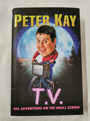 T.V.: Big Adventures on the Small Screen by Peter Kay