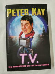 T.V.: Big Adventures on the Small Screen by Peter Kay