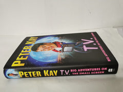 T.V.: Big Adventures on the Small Screen by Peter Kay