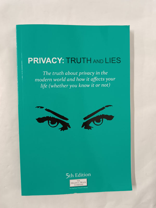 Privacy: Truth and Lies, from the Helpful Book Company