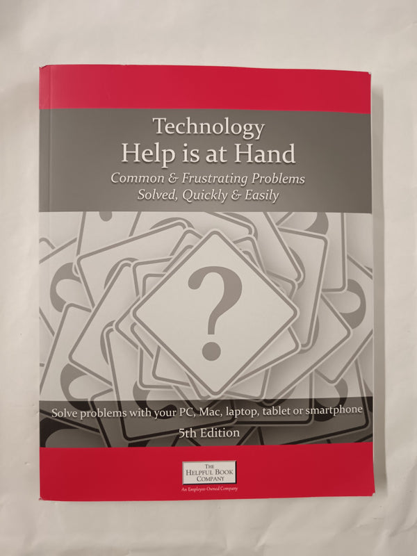 Technology Help is at Hand: Common, Frustrating Problems Solved Quickly & Easily