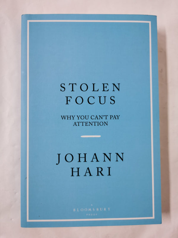 Stolen Focus: Why You Can't Pay Attention by Johann Hari *Proof*
