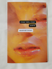 Closer Baby Closer by Savannah Brown *Signed*