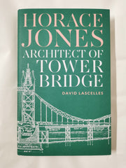 Horace Jones: Architect of Tower Bridge