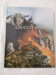Adventuress: Women Exploring the Wild by Carolina Amell