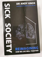 Sick Society: Reimagining How We Live Well Together by Andy Knox - used book at Perkology Books