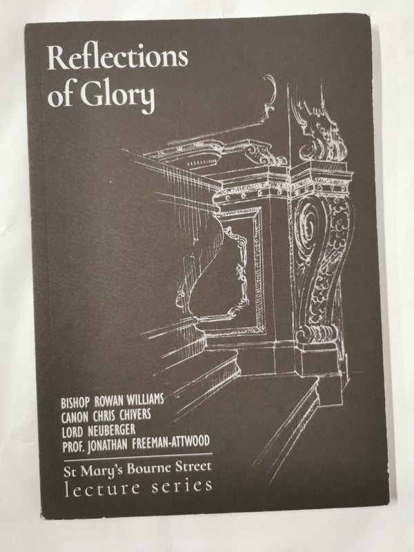 Reflections of Glory 2017: St Mary's Bourne Street Lecture Series