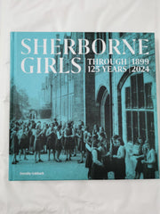 Sherborne Girls: A Portrait Through 125 Years