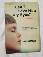 Can I Give Him My Eyes? by Richard Moore *Signed*