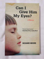 Can I Give Him My Eyes? by Richard Moore *Signed*