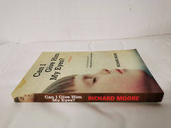 Can I Give Him My Eyes? by Richard Moore *Signed*