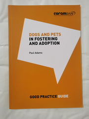 Dogs and Pets in Fostering and Adoption (Good Practice Guide) by Paul Adams