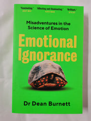 Emotional Ignorance: Misadventures in the Science of Emotion by Dean Burnett - used book at Perkology Books