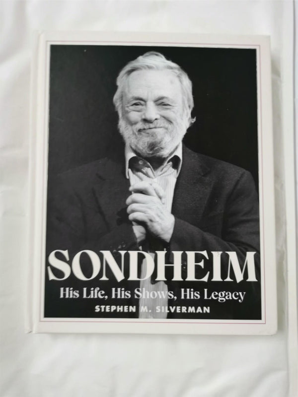 Sondheim: His Life, His Shows, His Legacy