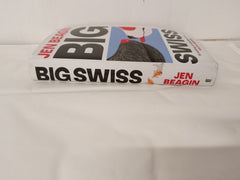 Big Swiss by Jen Beagin Signed First Edition with Decorated Spredges