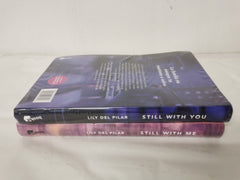 Still With You  & Still With Me by Lily Del Pilar