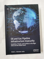 Oil and Gas Pipeline Infrastructure Insecurity: by Abdul L. Abraham Jatto - used book at Perkology Books