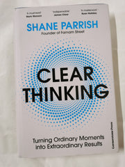 Clear Thinking: Turning Ordinary Moments into Extraordinary Results