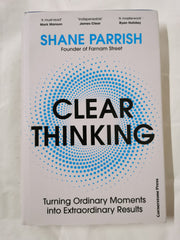 Clear Thinking: Turning Ordinary Moments into Extraordinary Results