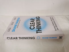 Clear Thinking: Turning Ordinary Moments into Extraordinary Results