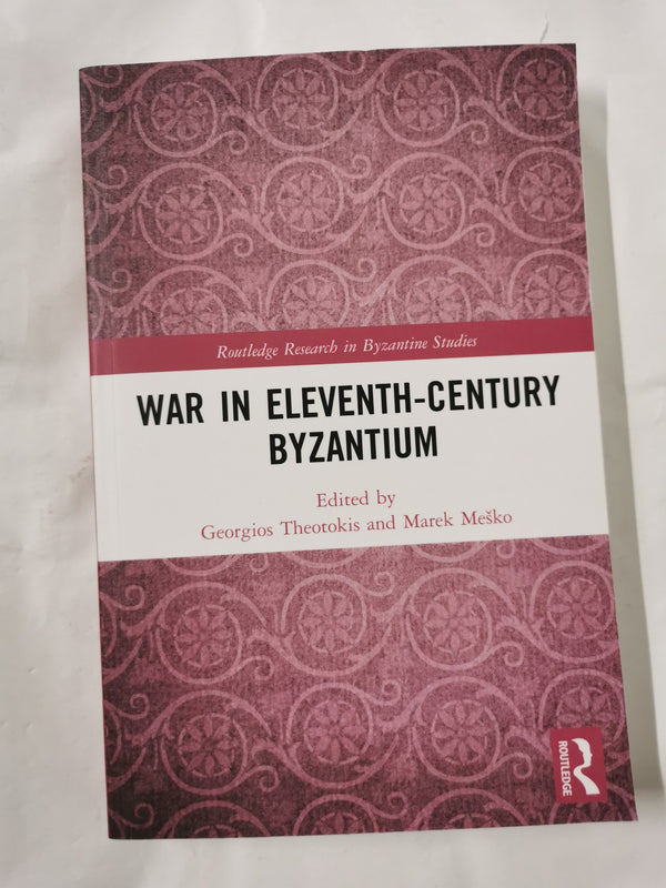 War in Eleventh-Century Byzantium (Routledge Research in Byzantine Studies) [Pap by Georgios Theotokis - used book at Perkology Books