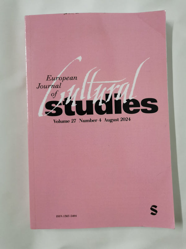 European Journal of Cultural Studies Vol 27 No. 4 August 2024 ISSN: 1367-5494