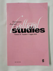 European Journal of Cultural Studies Vol 27 No. 4 August 2024 ISSN: 1367-5494