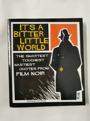 It's a Bitter Little World: Smartest, Toughest, Nastiest Quotes from Film Noir